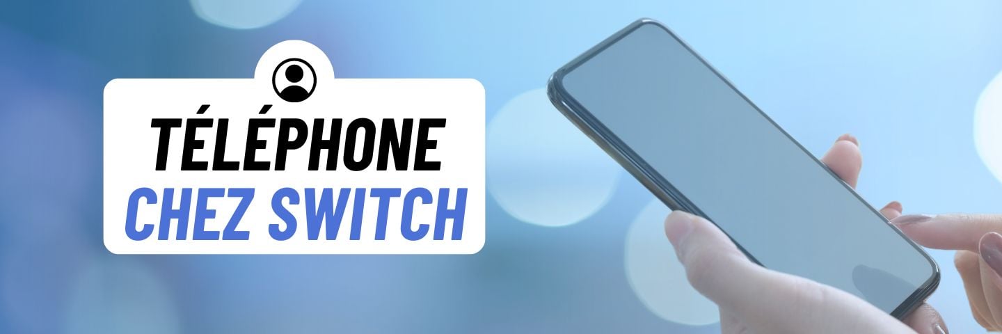 Chez Switch téléphone service client